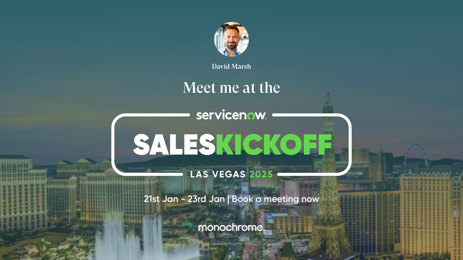 Meet Monochrome at the ServiceNow Sales Kick-off in Las Vegas!